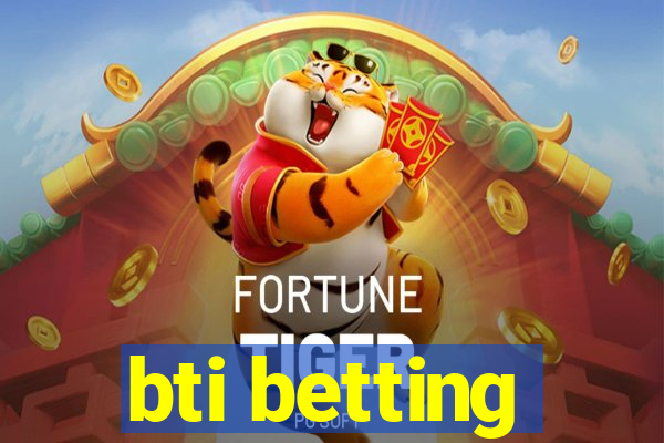 bti betting